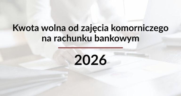 Ile zostawia komornik w 2026 roku? Praktyczny przewodnik po nowościach.